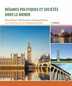 Régimes politiques et sociétés dans le monde. 2e édition - Guy Gosselin - Presses de l'Université Laval