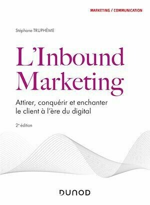 L'Inbound Marketing - 2e éd - Stéphane Truphème - Dunod