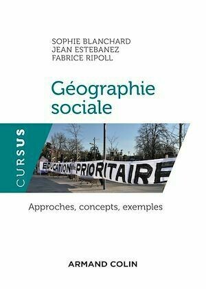 Géographie sociale - Fabrice Ripoll, Jean Estebanez, Sophie Blanchard - Armand Colin