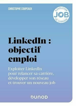 LinkedIn : objectif emploi - Christophe Coupeaux - Dunod