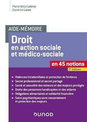 Aide-mémoire - Le Droit en action sociale et médico-sociale - 3e éd. - Pierre-Brice Lebrun, Sandrine Laran - Dunod