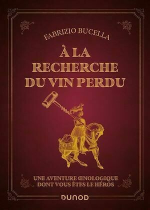 A la recherche du vin perdu - Fabrizio Bucella - Dunod