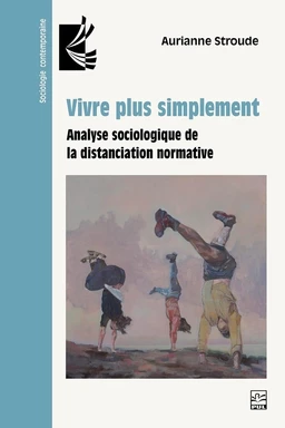 Vivre plus simplement. Analyse sociologique de la distanciation normative