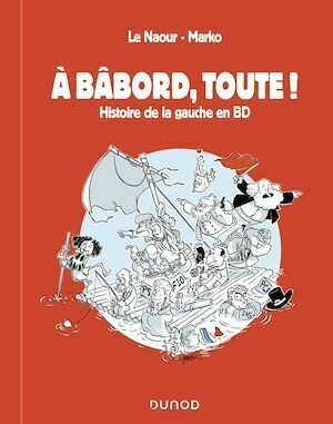 A bâbord, toute ! - Jean-Yves Le Naour,  Marko - Dunod