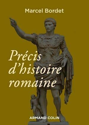 Précis d'histoire romaine - 3e éd. - Marcel Bordet - Armand Colin