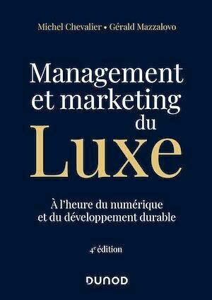 Management et Marketing du luxe - 4e éd. - Michel Chevalier, Gérald Mazzalovo - Dunod