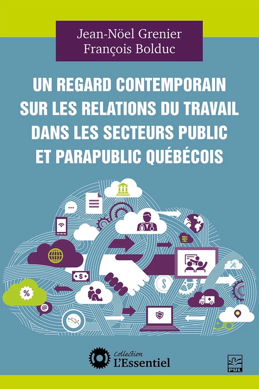 Un regard contemporain sur les relations du travail dans les secteurs public et parapublic québécois - Jean-Noël Grenier - Presses de l'Université Laval