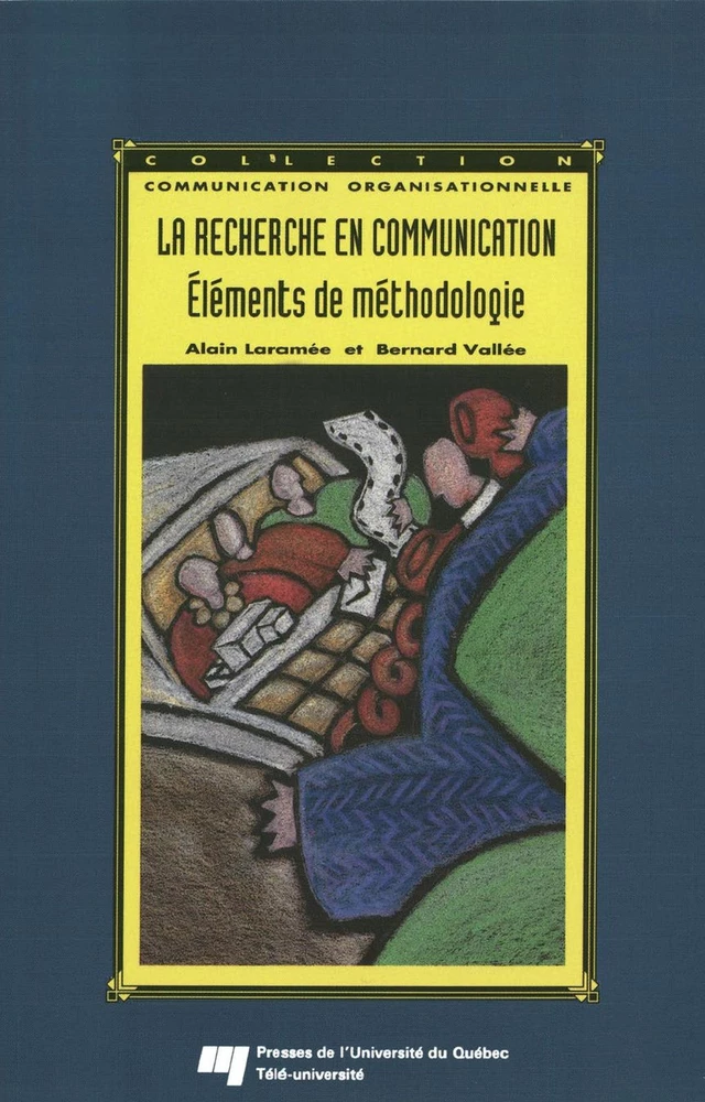 La recherche en communication - Alain Laramée, Bernard Vallée - Presses de l'Université du Québec