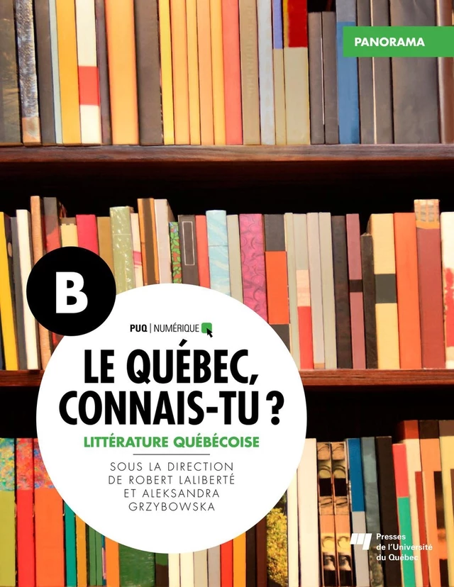 Le Québec, connais-tu ? Littérature québécoise - Robert Laliberté, Aleksandra Grzybowska - Presses de l'Université du Québec