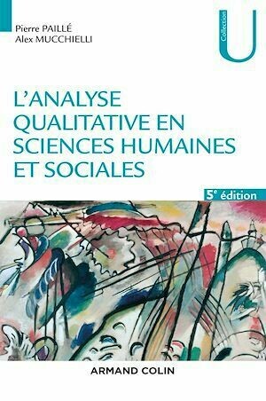 L'analyse qualitative en sciences humaines et sociales - 5e éd. - Alex Mucchielli, Pierre Paillé - Armand Colin