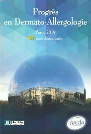 Progrès en Dermato-Allergologie - Gerda Paris, 2019 - Tome XXV - Annick Pons-Guiraud - John Libbey