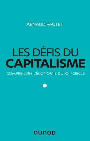 Les défis du capitalisme - Arnaud Pautet - Dunod