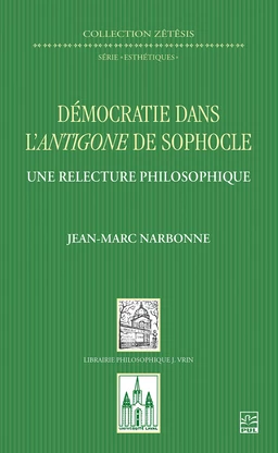 Démocratie dans l’Antigone de Sophocle. Une relecture philosophique