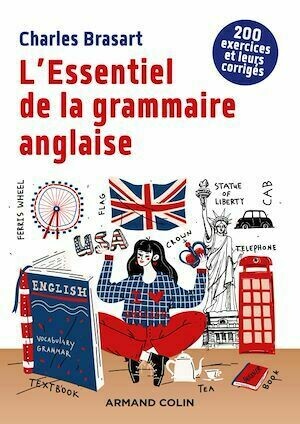 L'Essentiel de la grammaire anglaise - 2e éd. - Charles Brasart - Armand Colin