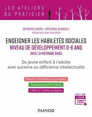 Enseigner les habiletés sociales - Niveau de développement 0-6 ans - Mehdi Liratni, Catherine Blanchet - Dunod