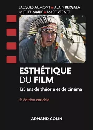 Esthétique du film - 5e éd. - Michel Marie, Jacques Aumont, Alain Bergala, Marc Vernet - Armand Colin