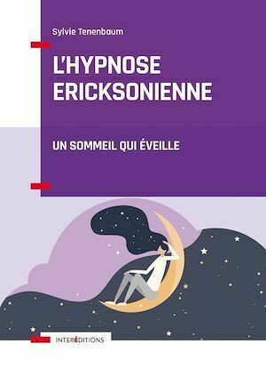 L'hypnose ericksonienne - 3e éd - Sylvie Tenenbaum - InterEditions