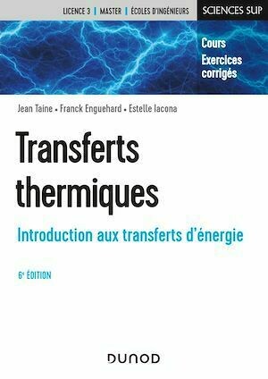 Transferts thermiques - 6e éd. - Jean Taine, Estelle Iacona, Franck Enguehard - Dunod
