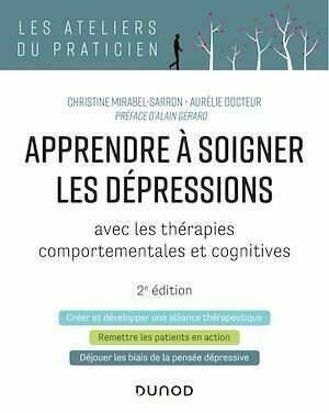 Apprendre à soigner les dépressions - 2e éd. - Christine Mirabel-Sarron, Aurélie Docteur - Dunod