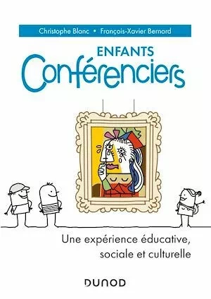 Enfants conférenciers - François-Xavier Bernard, Christophe Blanc - Dunod