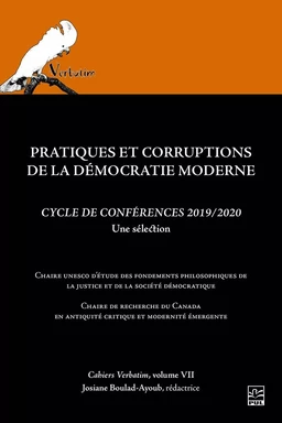 Pratiques et corruptions de la démocratie moderne. Cycle de conférences 2019/2020. Verbatim vol. 7