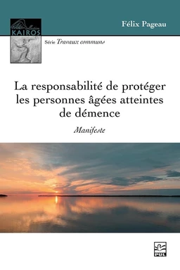 La responsabilité de protéger les personnes âgées atteintes de démence. Manifeste