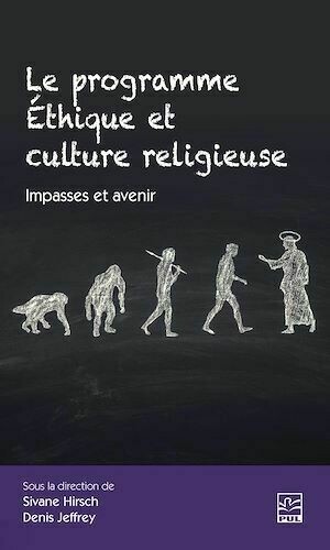 Le programme Éthique et culture religieuse. Impasses et avenir - Jeffrey Denis - Presses de l'Université Laval