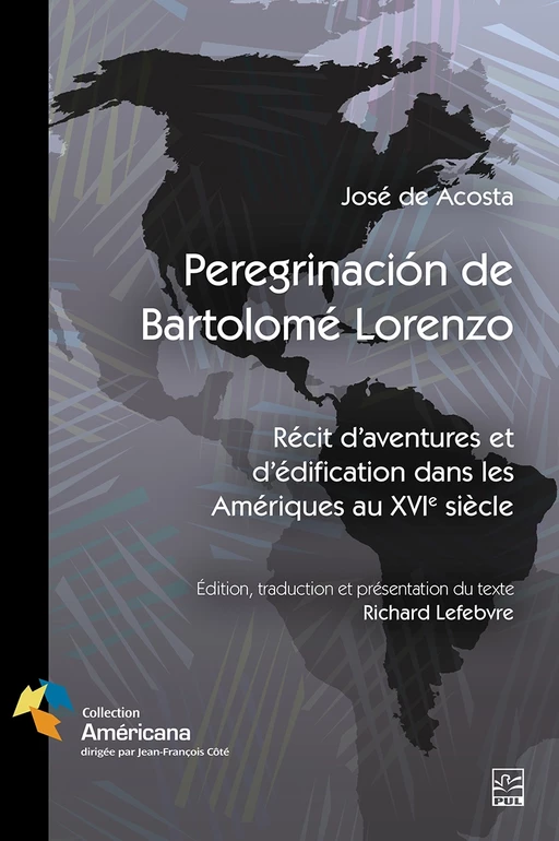 Peregrinacion de Bartolomé Lorenzo - Richard Lefebvre, José Da Costa - Presses de l'Université Laval