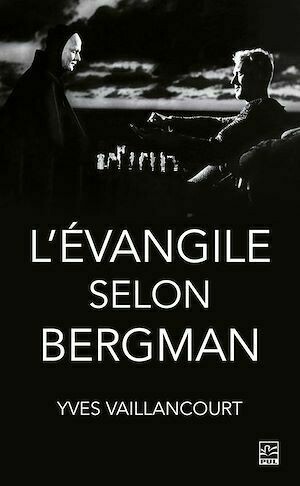 L’Évangile selon Bergman - Yves Vaillancourt - Presses de l'Université Laval