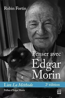 Penser avec Edgar Morin. Lire La Méthode. 2e édition