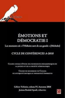 Émotions et démocratie 1. Les moments où l'histoire sort de ses gonds (Michelet). Cahiers Verbatim 4