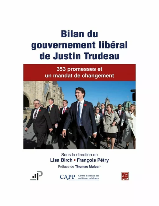 Bilan du gouvernement libéral de Justin Trudeau. 353 promesses et un mandat de changement - François Pétry - Presses de l'Université Laval