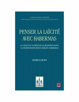 Penser la laïcité avec Habermas. La place et le rôle de la religion dans la démocratie selon Jürgen Habermas