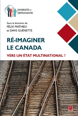 Ré-imaginer le Canada : vers un État multinational ?