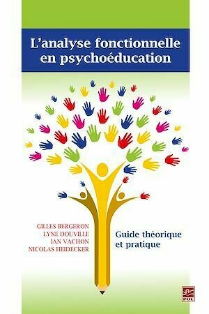 L'analyse fonctionnelle en psychoéducation. Guide théorique et pratique - Lyne Douville - Presses de l'Université Laval