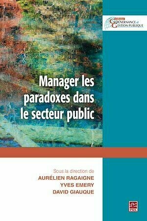 Manager les paradoxes dans le secteur public - David Giauque - Presses de l'Université Laval