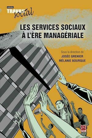 Les services sociaux à l'ère managériale - Mélanie Bourque - Presses de l'Université Laval
