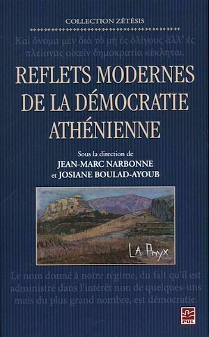 Reflets modernes de la démocratie athénienne - Jean-Marc Narbonne, Josiane Boulad-Ayoub - Presses de l'Université Laval