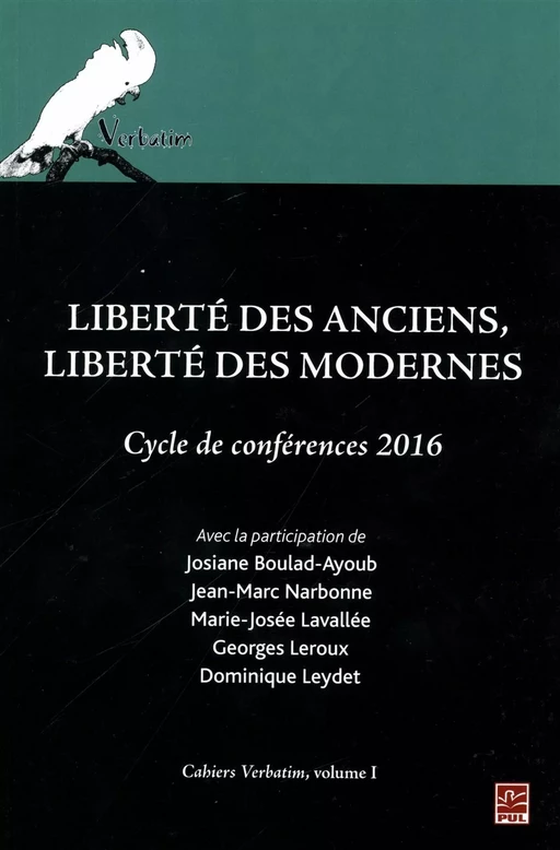 Liberté des Anciens, liberté des Modernes - Josiane Boulad-Ayoub, Jean-Marc Narbonne - Presses de l'Université Laval