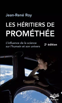 Les héritiers de Prométhée. L'influence de la science sur l'humain et son univers - Format de poche