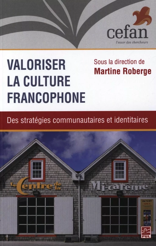 Valoriser la culture francophone : Des stratégies communautaires et identitaires - Martine Roberge - Presses de l'Université Laval