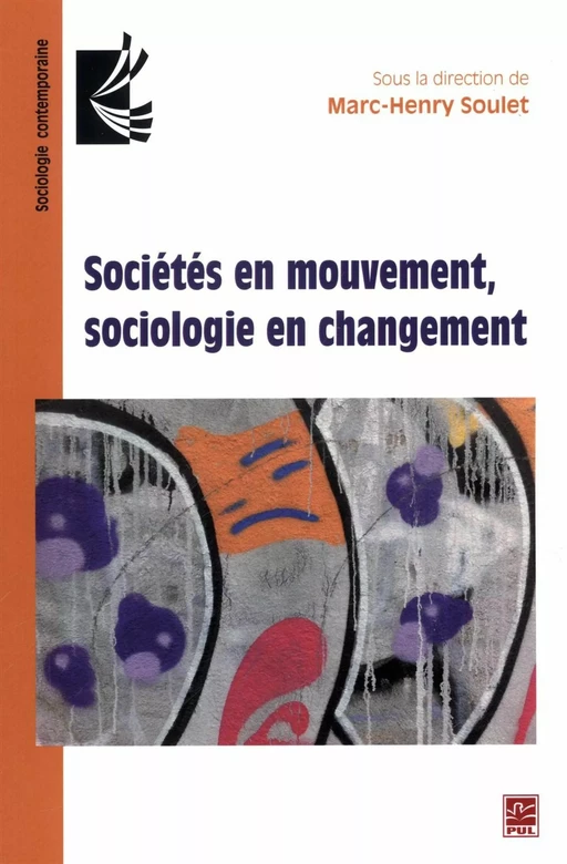 Sociétés en mouvement, sociologie en changement - Marc-Henry Soulet - Presses de l'Université Laval