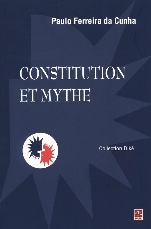 Constitution et mythe - Paulo Ferreira da Cunha - Presses de l'Université Laval