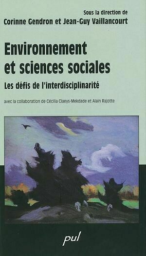 Environnement et sciences sociales - Corinne Gendron, Jean-Guy Vaillancourt - Presses de l'Université Laval