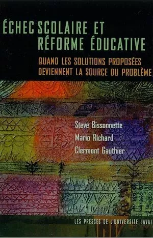 Echec scolaire et réforme éducative - Collectif Collectif - Presses de l'Université Laval