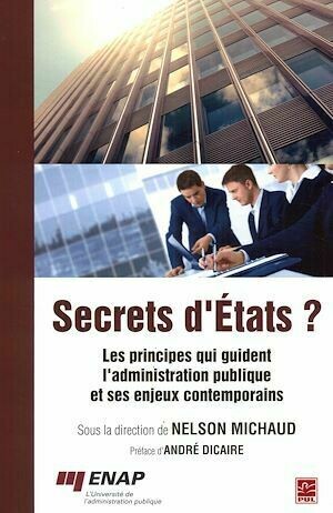 Secrets d'États ? - Nelson Michaud - Presses de l'Université Laval