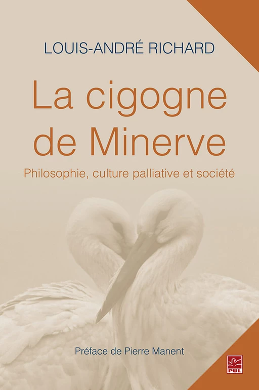 La cigogne de Minerve. - Louis-André Richard - Presses de l'Université Laval