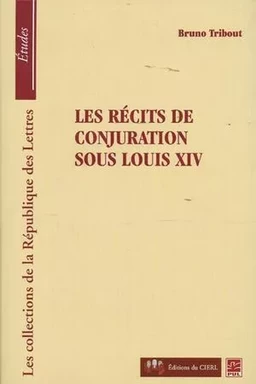 Les récits de conjuration sous Louix XIV