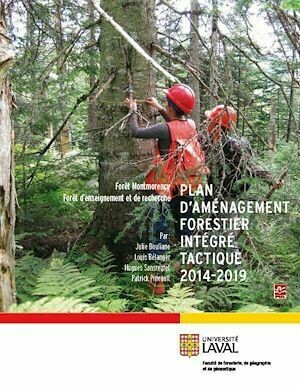Plan d'aménagement forestier intégré tactique 2014-2019 Forê - Julie Bouliane - Presses de l'Université Laval