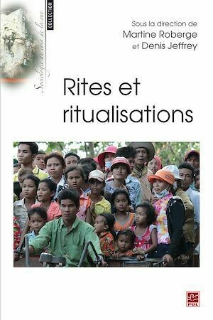 Rites et ritualisations - Jeffrey Denis - Presses de l'Université Laval